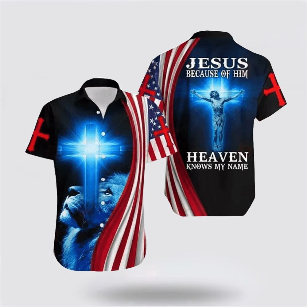 Christian Hawaiian Shirt, Because Of Him Heaven Know My Name Jesus Hawaiian Shirt With Lion &amp Christian Cross Hawaiian Shirt, Christian Aloha Shirt