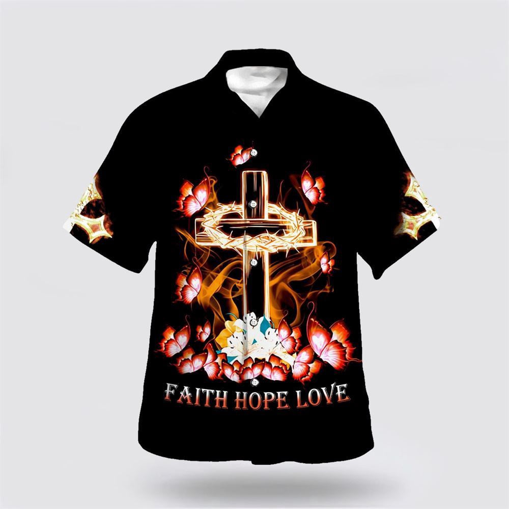 Christian Hawaiian Shirt, Faith Hope Love Cross Crown Of Thorns Hawaiian Shirt, Christian Aloha Shirt