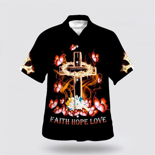 Christian Hawaiian Shirt, Faith Hope Love Cross Crown Of Thorns Hawaiian Shirt, Christian Aloha Shirt