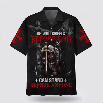 Christian Hawaiian Shirt, He Who Kneels Before God Can Stand Before Anyone Hawaiian Shirt, Christian Aloha Shirt