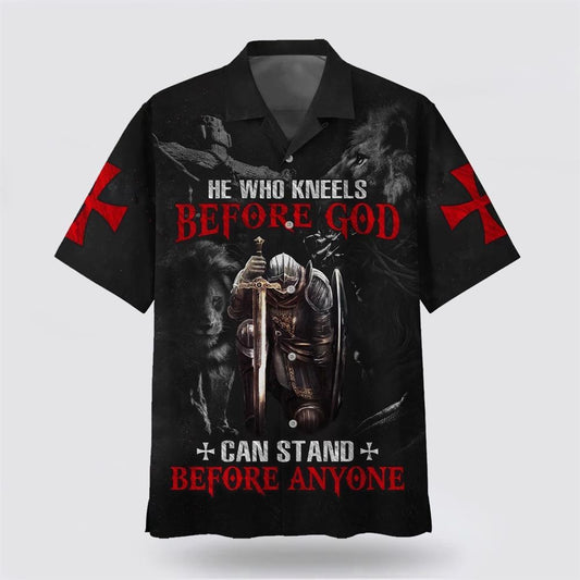 Christian Hawaiian Shirt, He Who Kneels Before God Can Stand Before Anyone Hawaiian Shirt, Christian Aloha Shirt