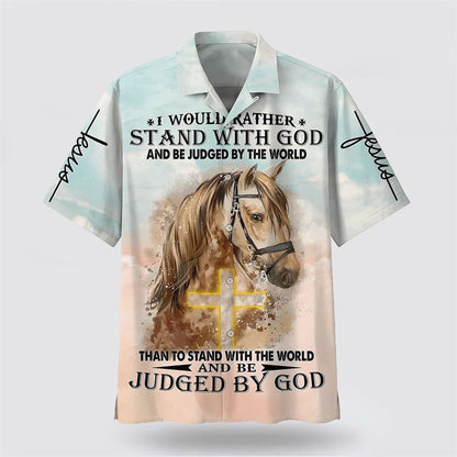 Christian Hawaiian Shirt, Horse I Would Rather Stand With God Hawaiian Shirt, Christian Aloha Shirt
