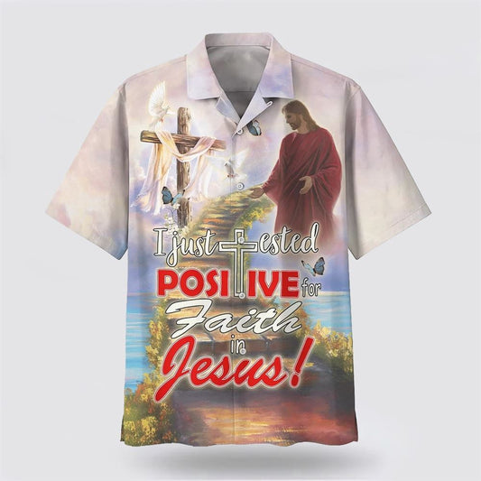 Christian Hawaiian Shirt, I Just Tested Positive For Faith In Jesus Hawaiian Shirt, Christian Aloha Shirt