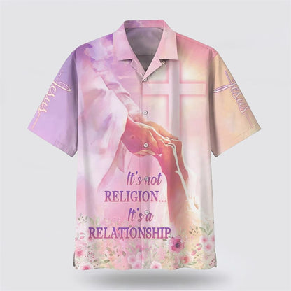 Christian Hawaiian Shirt, It's Not Religion It's A Relationship Hawaiian Shirts, Christian Aloha Shirt
