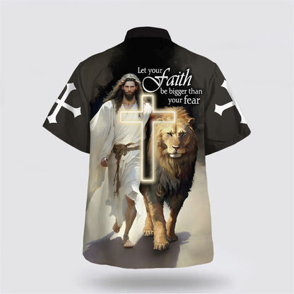 Christian Hawaiian Shirt, Jesus And Lion Let Your Faith Be Bigger Than Your Fear Hawaiian Shirt, Christian Aloha Shirt