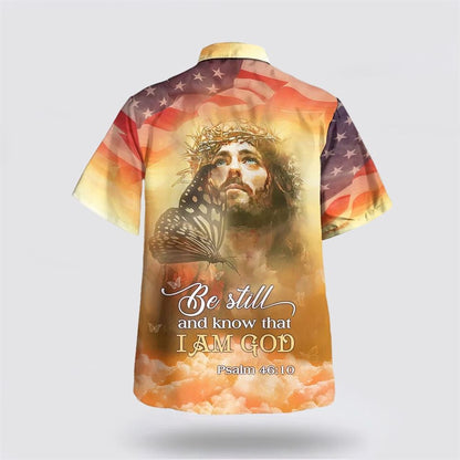 Christian Hawaiian Shirt, Jesus Christ Be Still And Know That I Am God Hawaiian Shirt, Christian Aloha Shirt