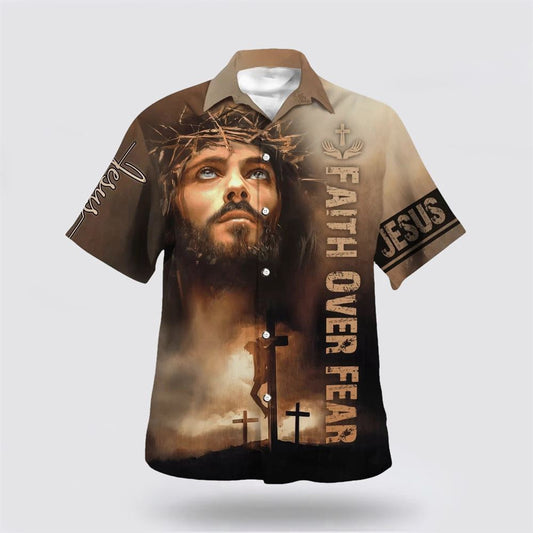 Christian Hawaiian Shirt, Jesus Cross Faith Over Fears Hawaiian Shirt, Christian Aloha Shirt