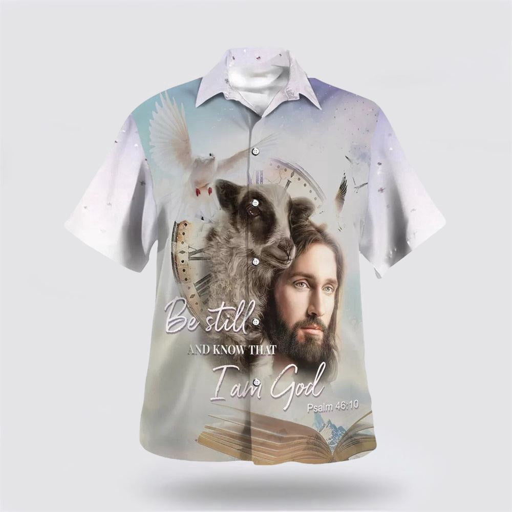 Christian Hawaiian Shirt, Jesus Holding A Lamb Be Still And Know That I Am God Hawaiian Shirts, Christian Aloha Shirt