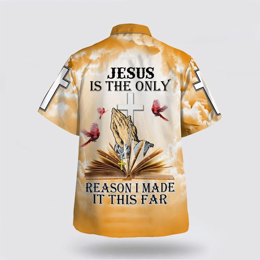 Christian Hawaiian Shirt, Jesus Is The Only Reason I Made It This Far Hawaiian Shirt, Christian Aloha Shirt
