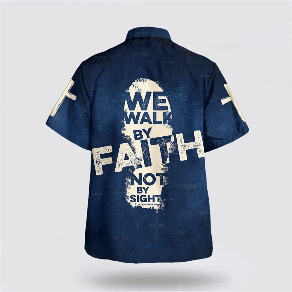 Christian Hawaiian Shirt, Jesus We Walk By Faith Not By Sight Hawaiian Shirt, Christian Aloha Shirt