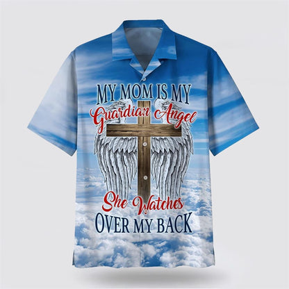 Christian Hawaiian Shirt, My Mom Is My Guardian Angel Hawaiian Shirts, Christian Aloha Shirt