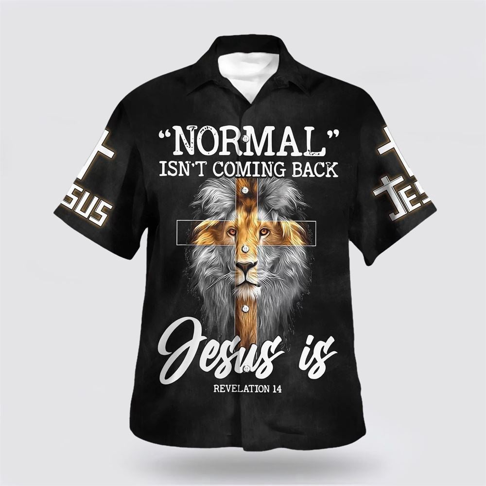 Christian Hawaiian Shirt, Normal Isn't Coming Back But Jesus Is Cross Christian Hawaiian Shirts, Christian Aloha Shirt