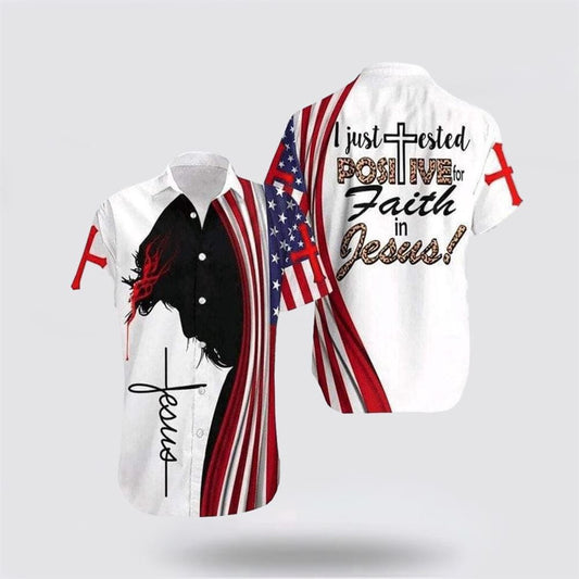 Christian Hawaiian Shirt, US Flag I Just Tested Positive For Faith In Jesus Jesus Religion Hawaiian Shirt, Christian Aloha Shirt