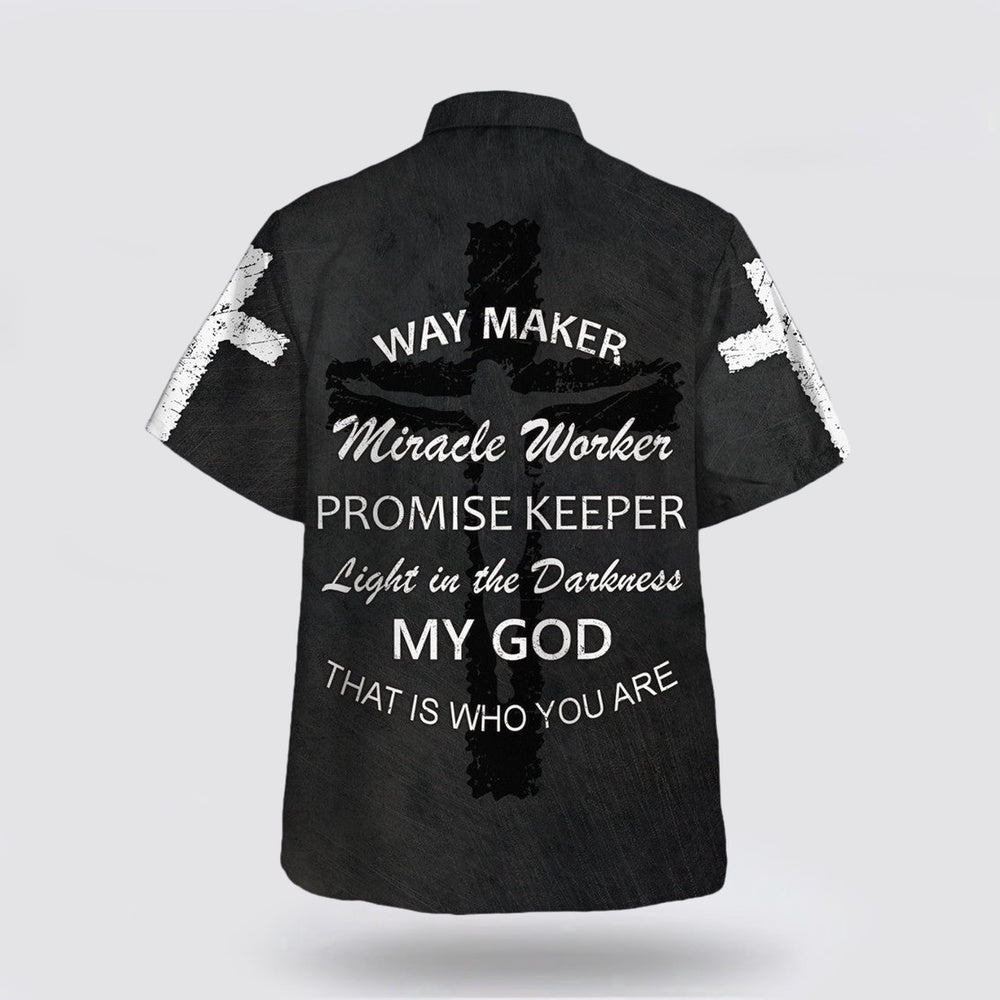 Christian Hawaiian Shirt, Way Maker Miracle Worker Promise Keeper Light In The Darkness My God That Is Who You Are Jesus 1 Hawaiian Shirt