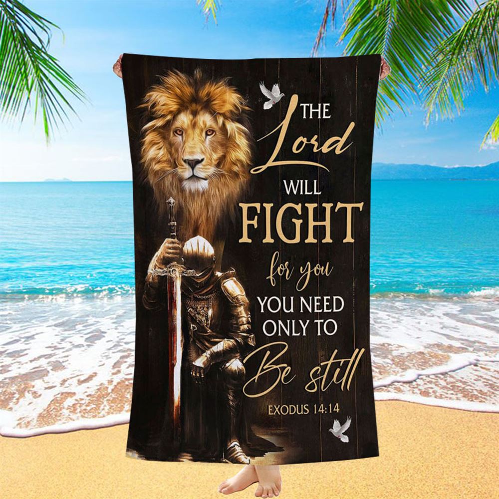 Christian Warrior Exodus 1414 The Lord Will Fight For You Beach Towel - Bible Verse Beach Towel - Scripture Beach Towel