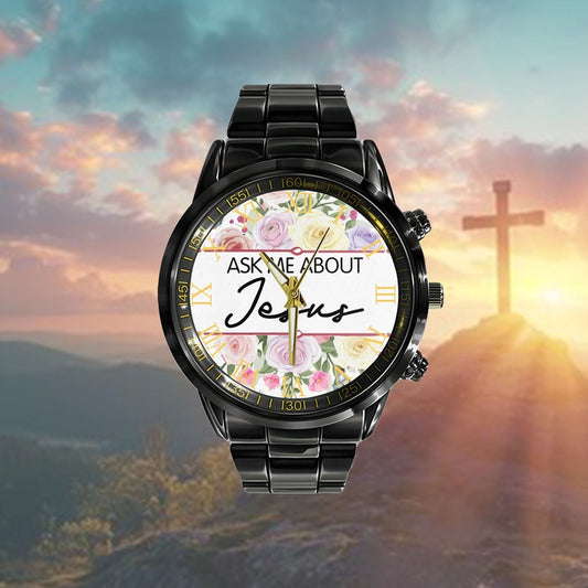 Christian Watch, Ask Me About Jesus Watch - Scripture Watch - Bible Verse Watch