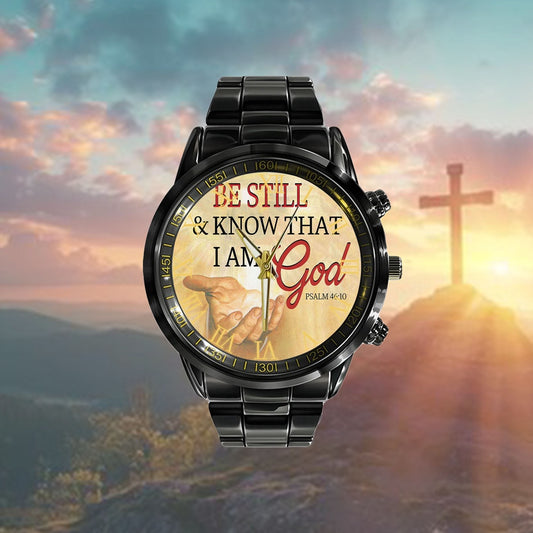 Christian Watch, Be Still Psalm 4610 Watch - Scripture Watch - Bible Verse Watch