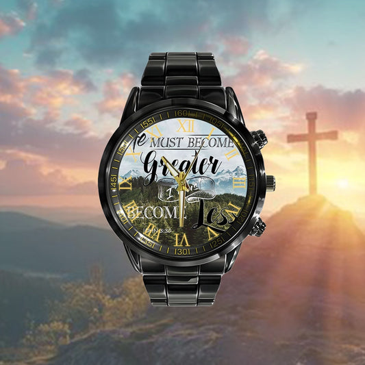 Christian Watch, Christian Watch John 330 He Must Become Greater I Less Watch - Bible Verse Watch