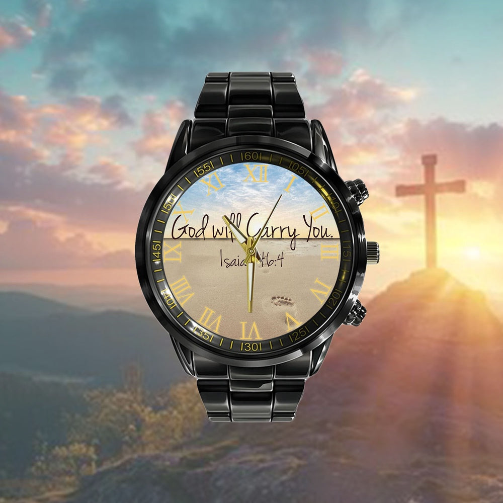 Christian Watch, God Will Carry You Isaiah 464 Watch Art - Scripture Watch - Bible Verse Watch