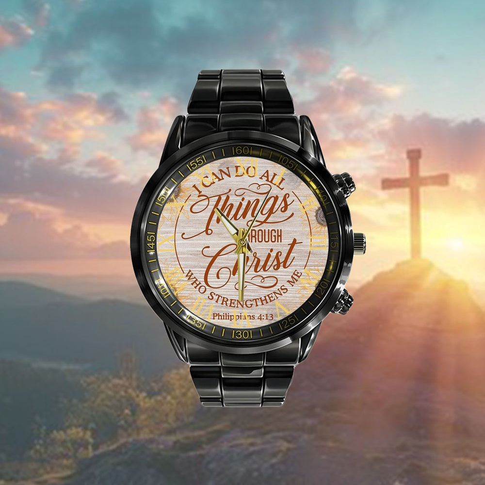 Christian Watch, I Can Do All Things Through Christ Philippians 413 Watch - Scripture Watch - Bible Verse Watch