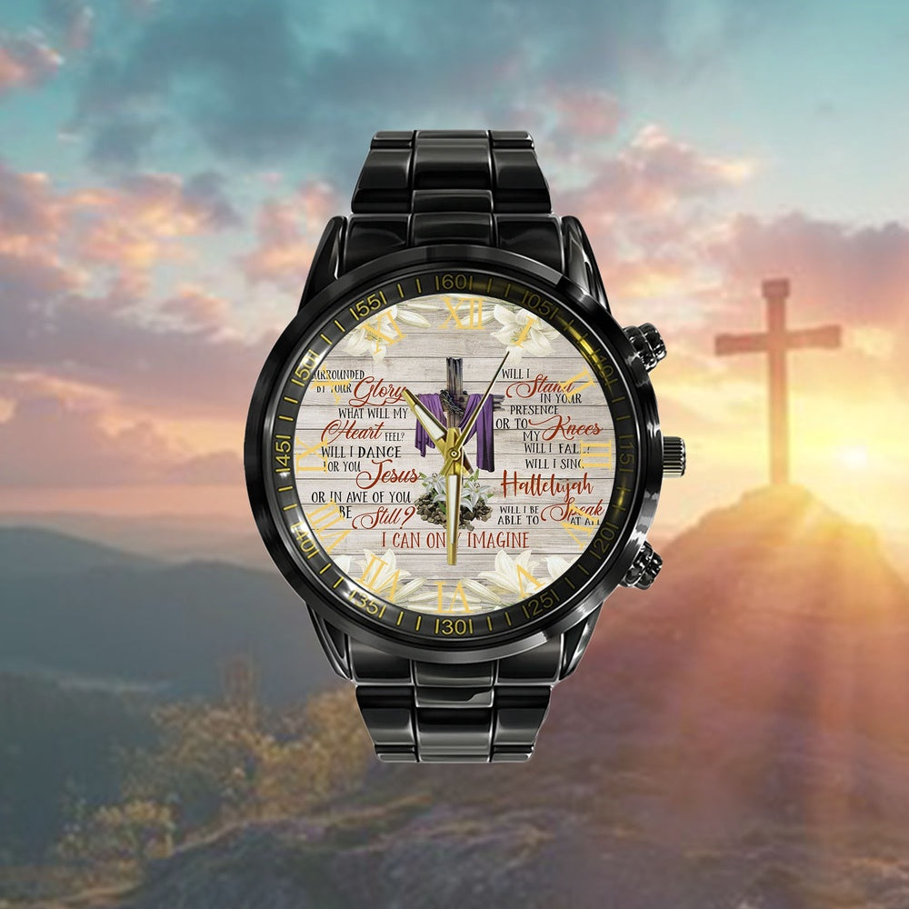 Christian Watch, I Can Only Imagine Christian Song Lyrics Watch - Scripture Watch - Bible Verse Watch