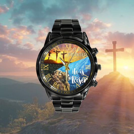 Christian Watch, It Is Finished He Is Risen Watch - Scripture Watch - Bible Verse Watch