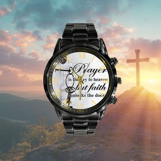 Christian Watch, Prayer Is The Key To Heaven But Faith Unlocks Door Watch - Religious Watch Painting - Bible Verse Watch