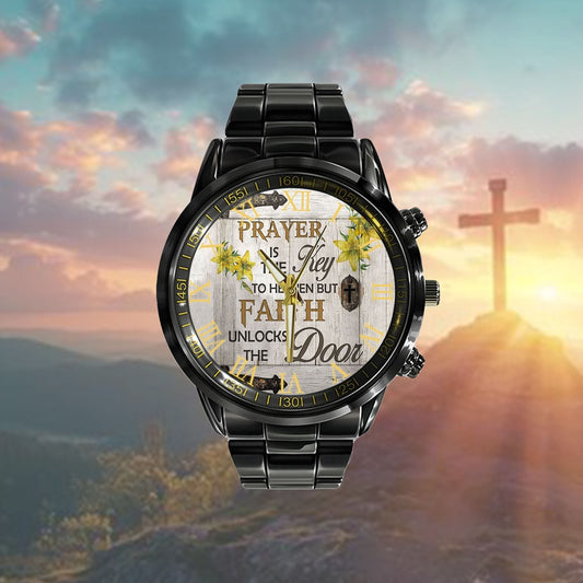 Christian Watch, Prayer Is The Key To Heaven Watch - Scripture Watch - Bible Verse Watch