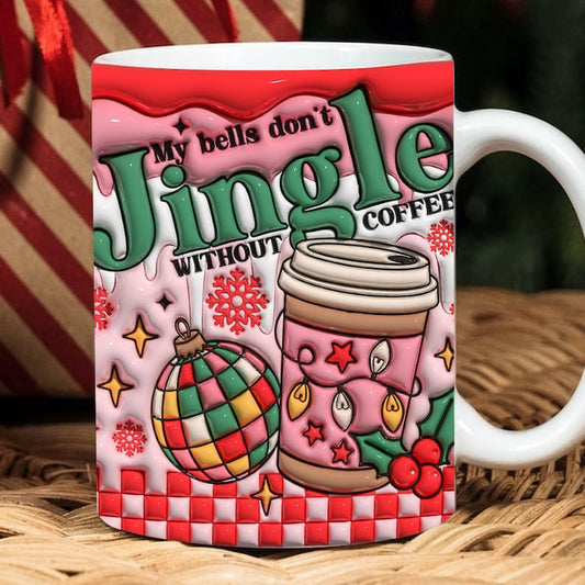 Christmas 3D Mug, 3D My Bells Don'T Jingle Without Coffee Inflated Mug, 3D, Santa Mug, Gift For Christmas