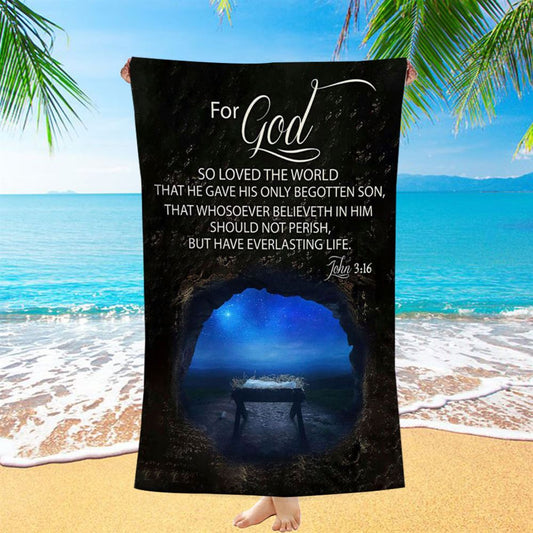 Christmas John 316 For God So Loved The World Empty Manger Beach Towel - Bible Verse Beach Towel - Scripture Beach Towel