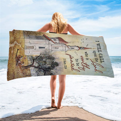 Church Peace Painting - I Will Call Upon The Lord Beach Towel - Christian Beach Towel - Bible Verse Beach Towel
