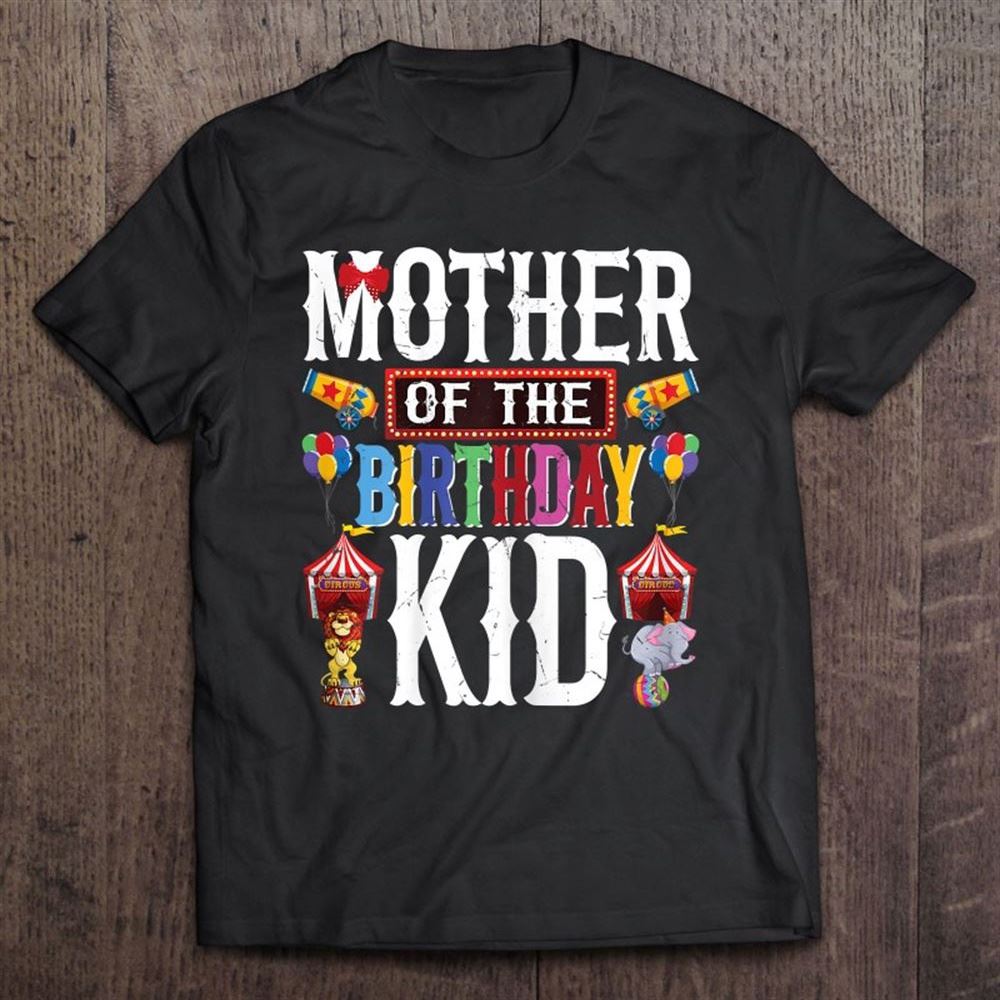 Circus Birthday Shirt Mother Of The Birthday Kids T Shirt, Mother's Day Shirt, Gift For Mom, Shirt For Mom