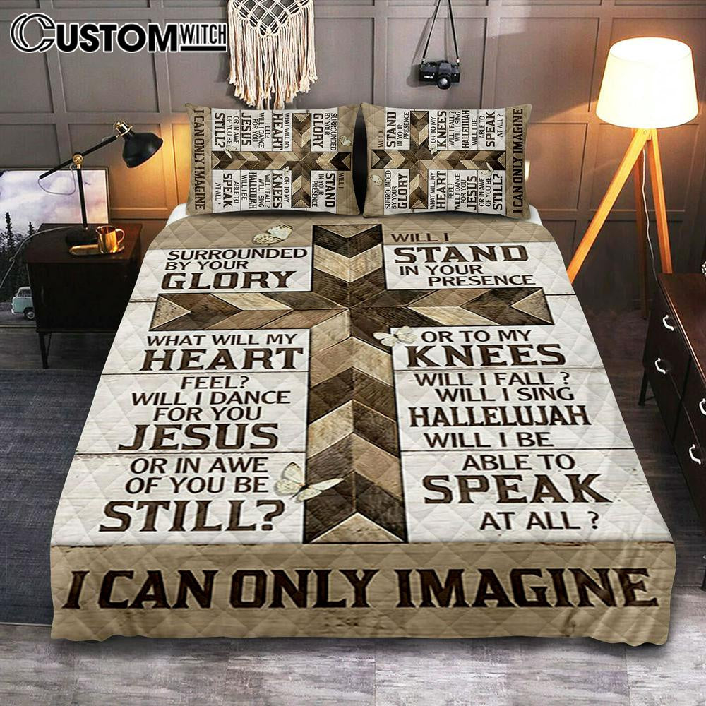 Classic Cross I Can Only Imagine Quilt Bedding Set Art - Bible Verse B ...