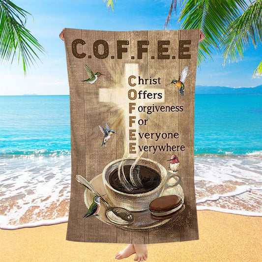 Coffee Cup Hummingbird Christ Offers Forgiveness Beach Towel - Bible Verse Beach Towel - Christian Inspirational Beach Towel
