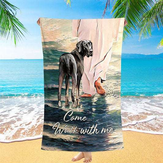 Come Walk With Me Beach Towel - Great Dane And Jesus Walks On The Water Beach Towel - Christian Beach Towel - Religious Beach Towel
