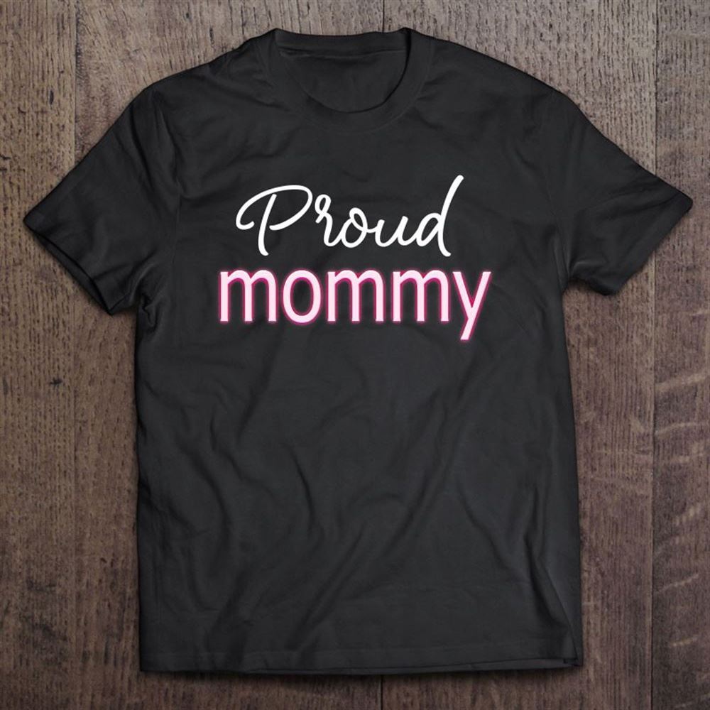 Cool Mother's Day Stuff Us Mom Apparel Proud Mommy T Shirt, Mother's Day Shirt, Shirt For Mom, Mom Shirt