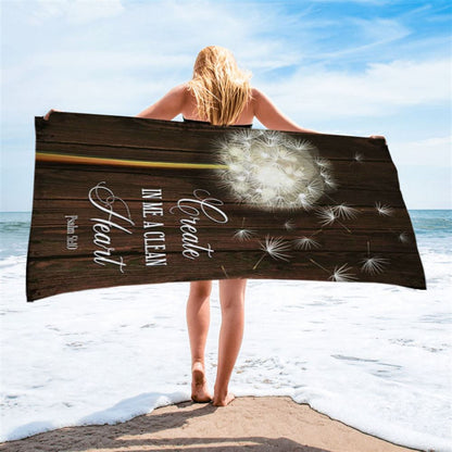 Create In Me A Clean Heart Dandelion Beach Towel - Christian Beach Towel - Religious Beach Towel