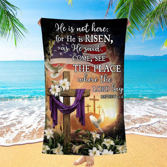 Cross, American Flag, White Dove, White Lily, He Is Not Here Jesus Beach Towel, Christian Beach Towel, Christian Gift, Gift For Women
