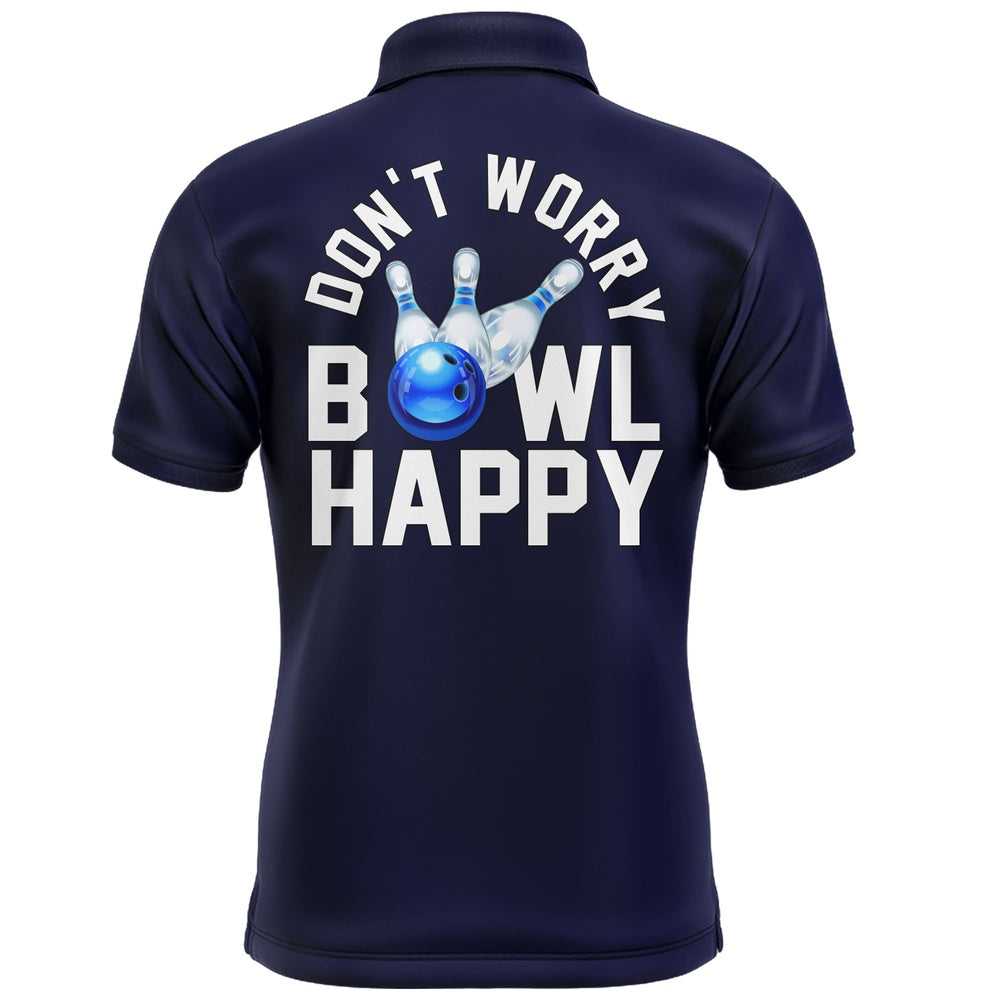 Custom Bowling Polo Shirts, Custom Bowling Shirt For Men, Don'T Worry Bowl Happy, Blue Bowling Polo Jersey Short Sleeve Bowlers