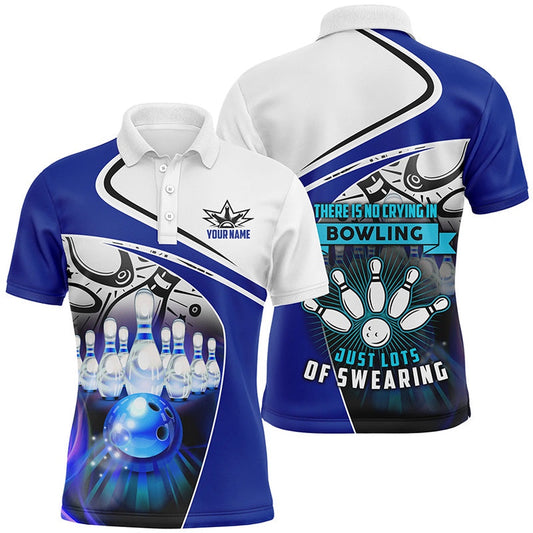 Custom Bowling Polo Shirts, Funny Bowling Polo Shirts For Men Custom Name There Is No Crying In Bowling Just Lots Of Swearing