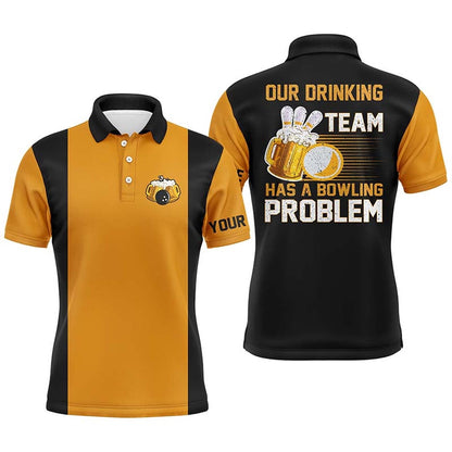 Custom Bowling Polo Shirts, Funny Bowling Shirts For Men Custom Name Our Drinking Team Has A Bowling Problem Bowling Beer Shirt