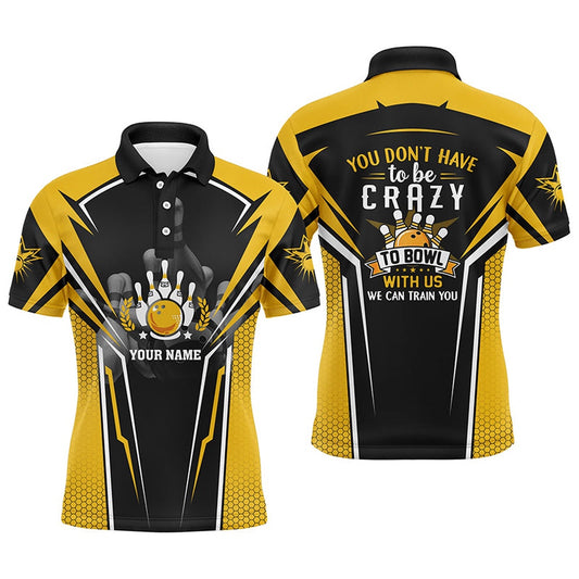 Custom Bowling Polo Shirts, Funny Bowling Team Polo Shirts Custom You Don'T Have To Be Crazy To Bowl, We Can Train You Yellow