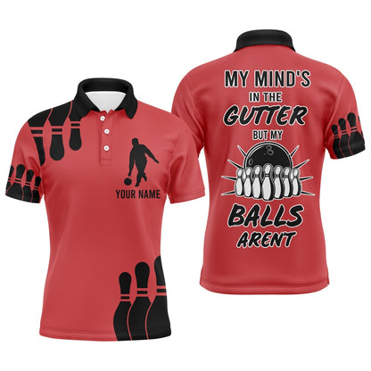 Custom Bowling Polo Shirts, Funny Men Polo Bowling Shirt, My Mind'S In The Gutter But My Balls Aren'T, Custom Bowler Team Jersey