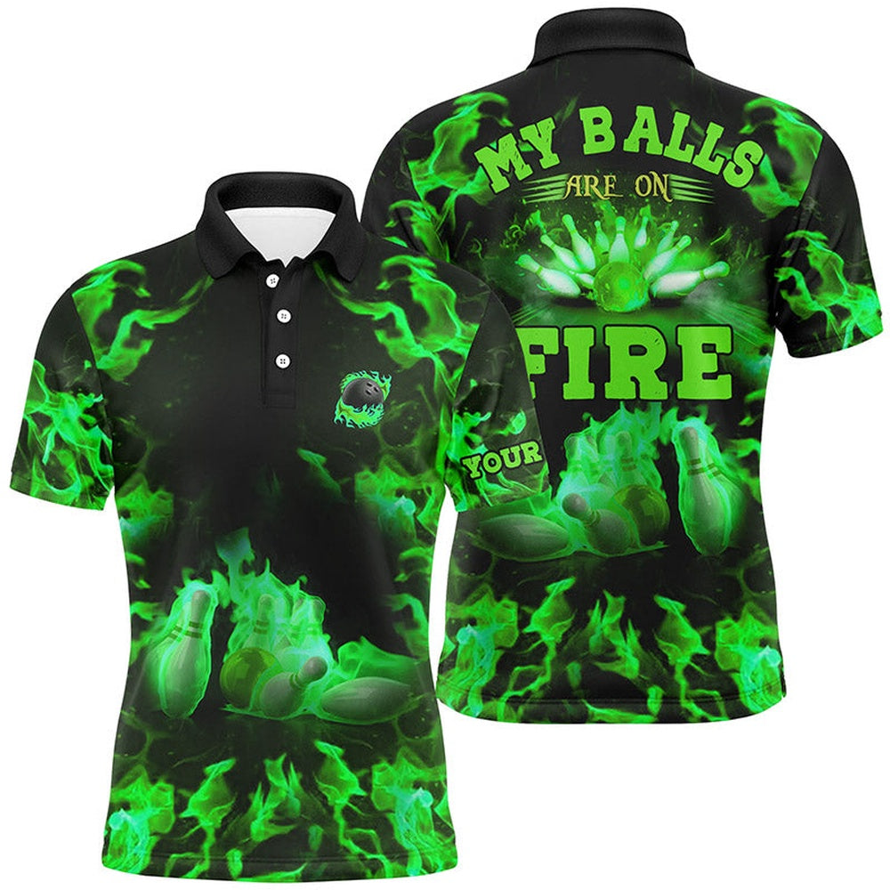 Custom Bowling Polo Shirts, Green Flame Bowling Shirt Custom My Balls Are On Fire Bowling Polo Shirts For Men, Bowling Jerseys