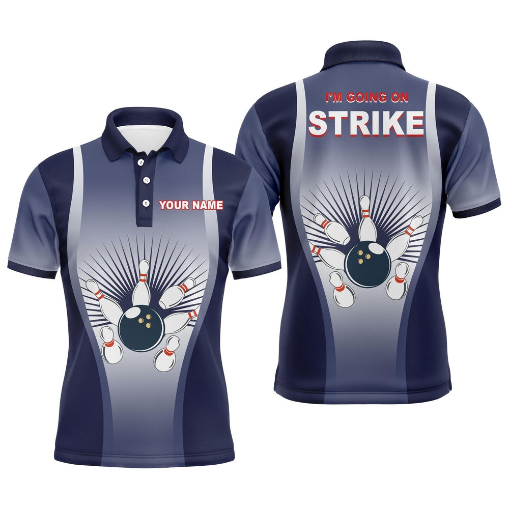 Custom Bowling Polo Shirts, I'M Going On Strike Men Polo Bowling Shirt Personalized Blue Men Bowlers Team Short Sleeves Jersey