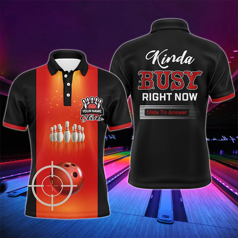 Custom Bowling Polo Shirts, Personalized Men Polo Bowling Shirt, Strike Kinda Busy Right Now, Short Sleeves Bowlers Jersey