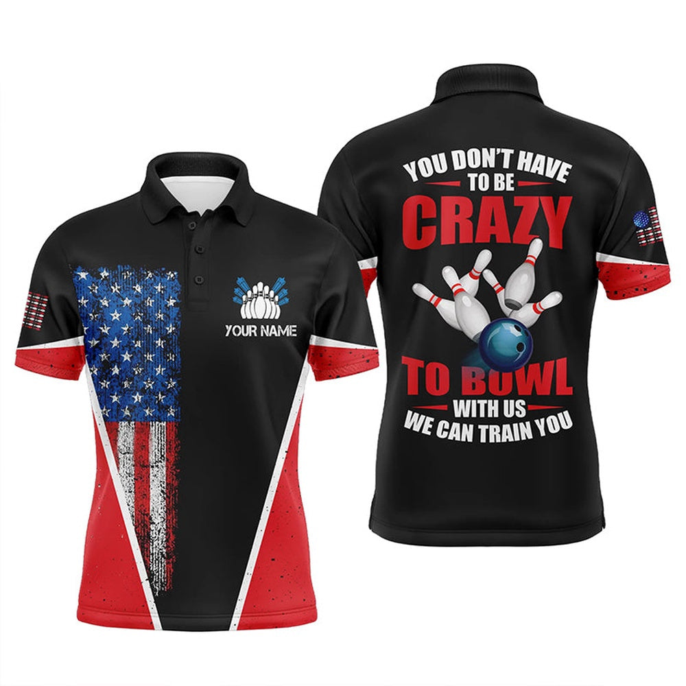 Custom Bowling Polo Shirts, Retro American Flag Custom Men Bowling Polo Shirt You Don'T Have To Be Crazy To Bowl We Train You