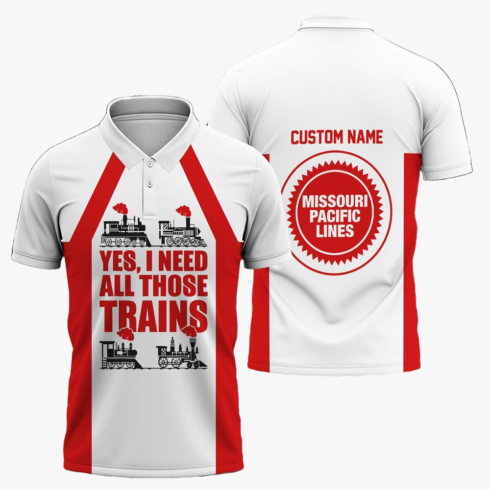 Custom Name Missouri Pacific Railroad Polo Shirt, Yes I Need All Those Train Printed Shirt