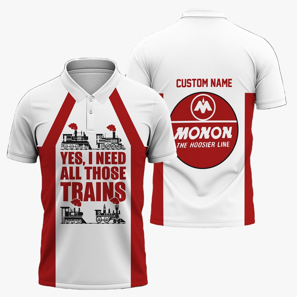 Custom Name Monon Railroad Polo Shirt, Yes I Need All Those Train Printed Shirt