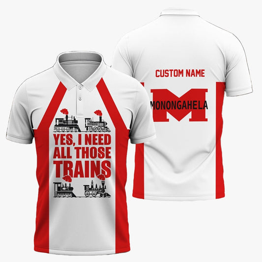 Custom Name Monongahela Railroad Polo Shirt, Yes I Need All Those Train Printed Shirt